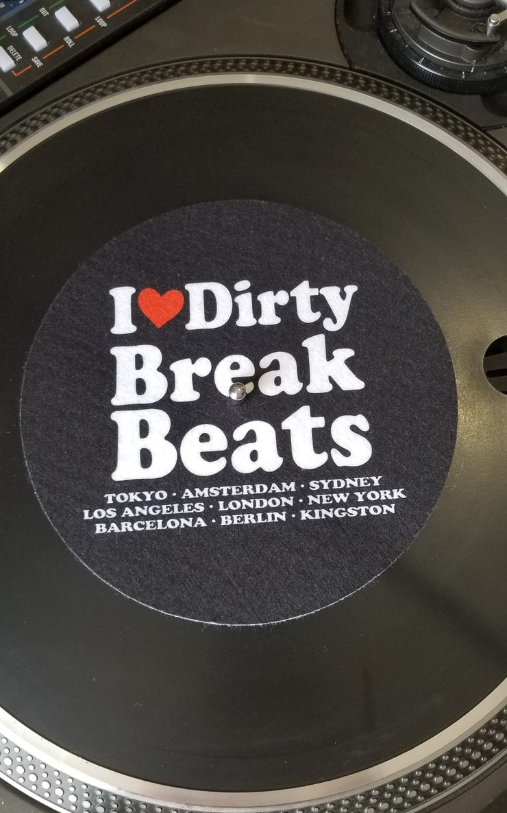 I Love Dirty Break Beats 45 Slipmat