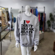 I Love Dirty Break Beats HEATHER GREY Unisex Crewneck Sweatshirt